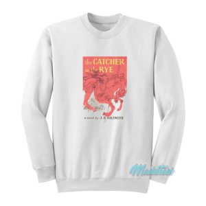 The Catcher In The Rye Sweatshirt
