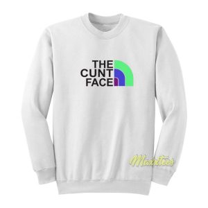 The Cunt Face Sweatshirt