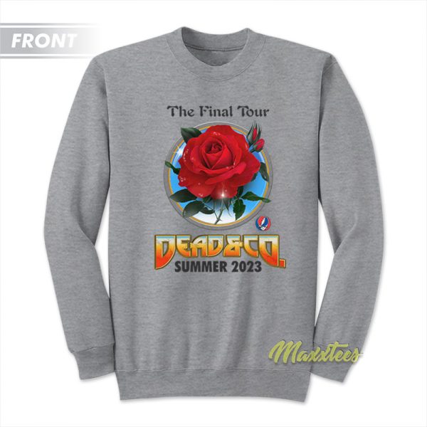 The Final Tour Dead and Company Summer 2023 Sweatshirt