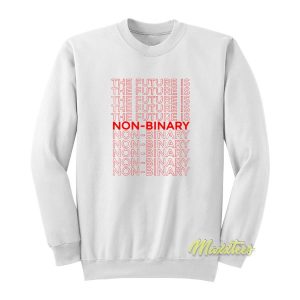 The Future Is Non Binary Genderless Sweatshirt 3