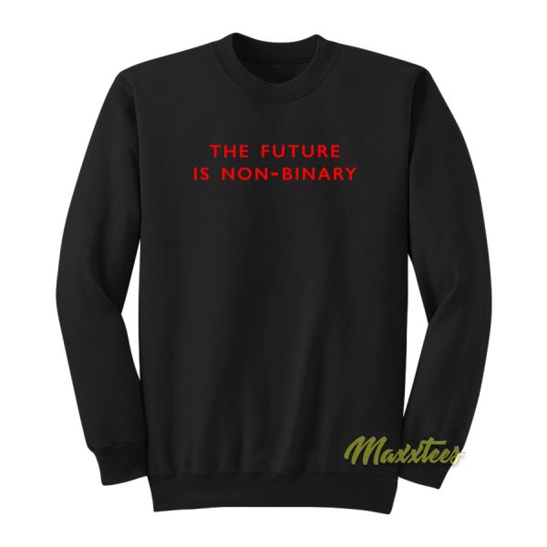 The Future Is Non Binary Sweatshirt