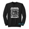 The Greatest Champion Vacant Sweatshirt