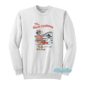 The Happy Fisherman Sweatshirt