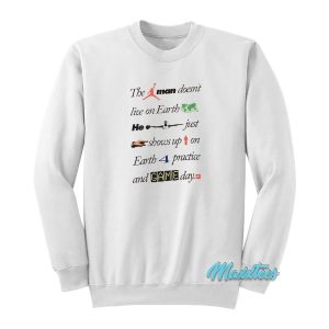 The Jump Man Doesn’t Live on Earth Sweatshirt