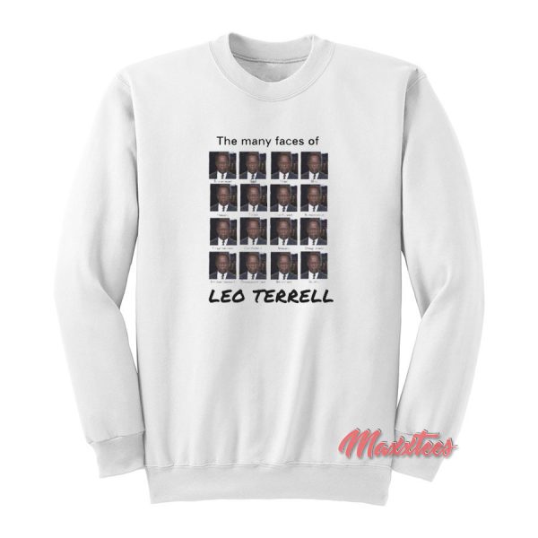 The Many Faces Of Leo Terrell Sweatshirt