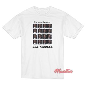 The Many Faces Of Leo Terrell T-Shirt