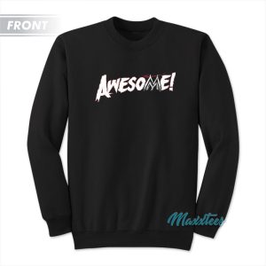 The Miz Awesome Miz You Are Not Sweatshirt 1