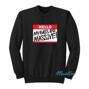 The Miz Hello My Balls Are Massive Sweatshirt 1