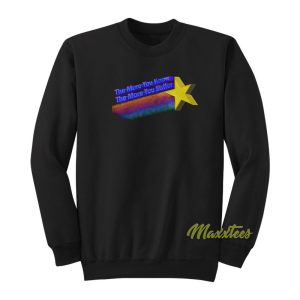 The More You Know The More You Suffer Sweatshirt 1