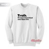 The New York Times Truth It’s more important now than ever Sweatshirt