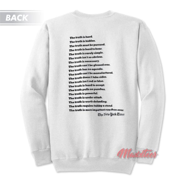 The New York Times Truth It’s more important now than ever Sweatshirt