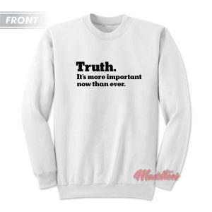 The New York Times Truth It's more important now than ever Sweatshirt 3