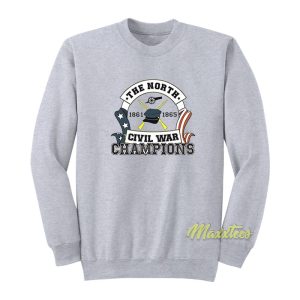 The North 1861 1865 Civil War Champions Sweatshirt