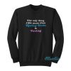 The Only Thing I Like More Than Reading Books Sweatshirt
