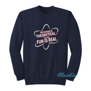 The Physics Is Theoretical Tom Holland Spider-Man Sweatshirt