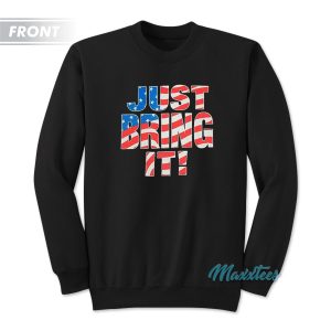 The Rock Just Bring It Never Live In Fear Sweatshirt