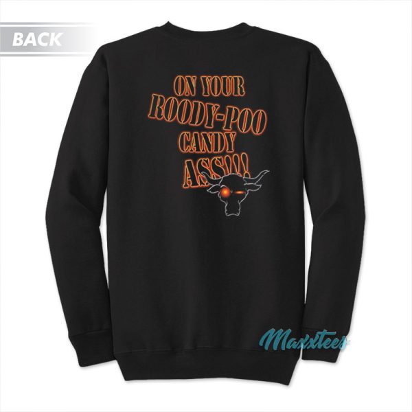 The Rock On Your Roody Poo Candy Ass Sweatshirt