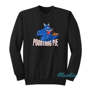 The Rock Poontang Pie Sweatshirt 1