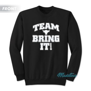 The Rock Team Bring It There Is No Tomorrow Sweatshirt