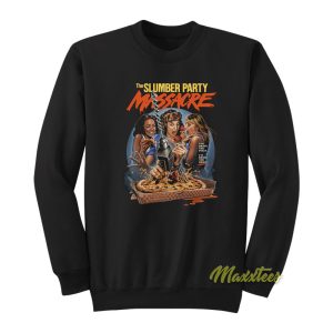 The Slumber Party Massacre Sweatshirt 1