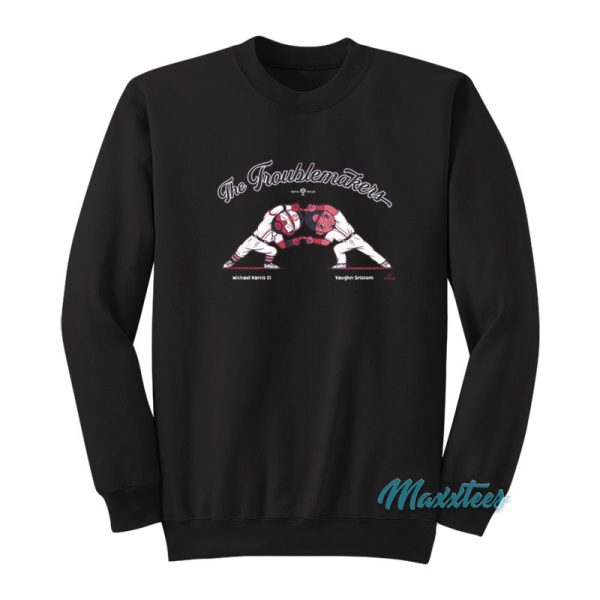 The Troublemakers Harris II and Grissom Sweatshirt