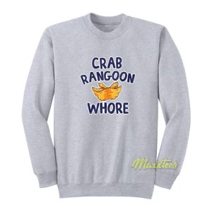 The Wonton Don Crab Rangoon Whore Sweatshirt