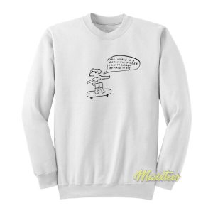 The World Is A Beautiful Place Sweatshirt