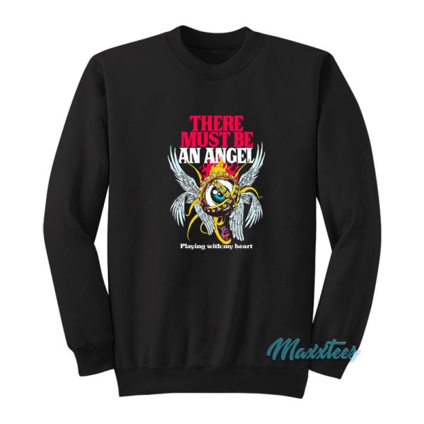 There Must Be An Angel Playing With My Heart Sweatshirt