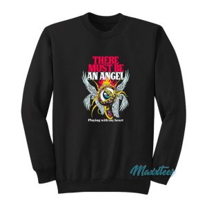 There Must Be An Angel Playing With My Heart Sweatshirt