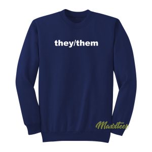 They Them Sweatshirt 1