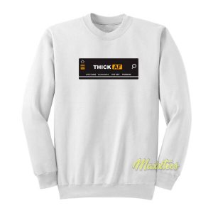 Thick Af Funny Sweatshirt