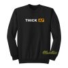 Thick Af Sweatshirt