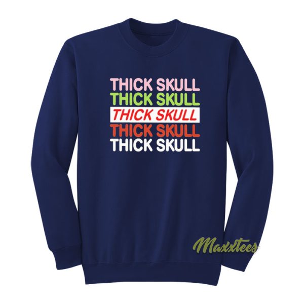 Thick Skull Sweatshirt