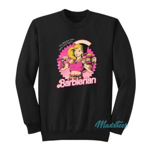 This Barbie Likes Beer And Fights Barbierian Sweatshirt 2