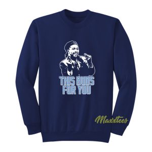 This Buds For You Sweatshirt 1