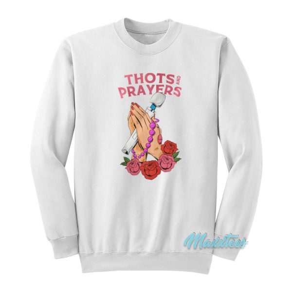 Thots And Prayers Sweatshirt