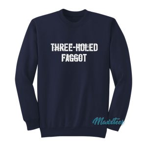 Three Holed Faggot Sweatshirt 1