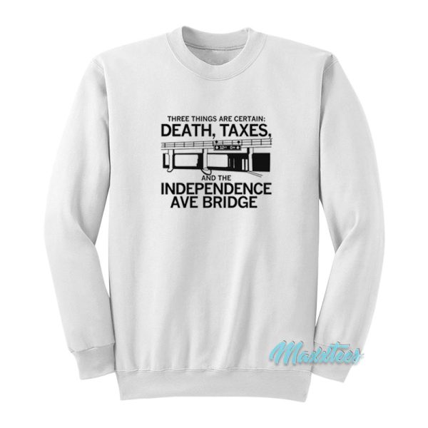 Three Things Are Certain Death Taxes Sweatshirt