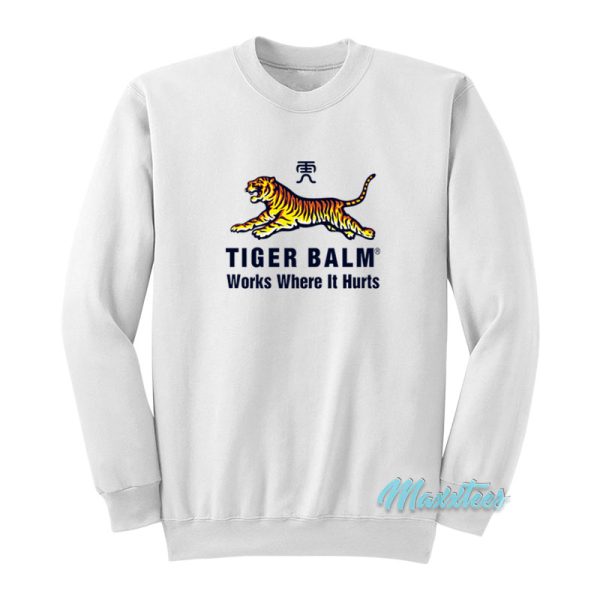 Tiger Balm Works Where It Hurts Sweatshirt