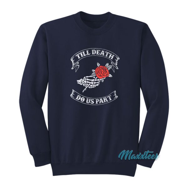 Til Death We Do Part Rose Sweatshirt