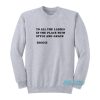To All The Ladies In The Place Biggie Sweatshirt