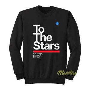 To The Stars San Diego California Sweatshirt 1