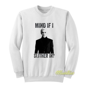 Tom Felton Mind If I Slither In Sweatshirt