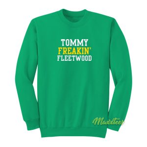 Tommy Fleetwood Freakin Sweatshirt 1