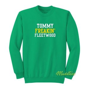 Tommy Fleetwood Freakin Sweatshirt 2