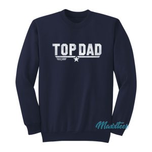 Top Gun Top Dad Sweatshirt