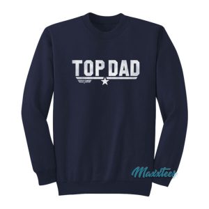 Top Gun Top Dad Sweatshirt 2