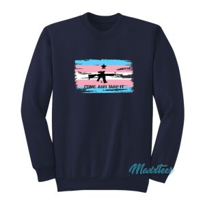 Transgender Come And Take It Sweatshirt 1