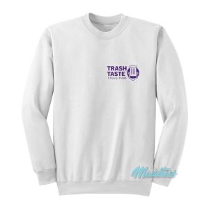 Trash Taste Sweatshirt