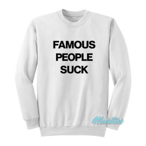 Travis Barker Famous People Suck Sweatshirt